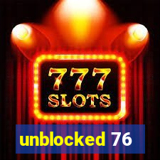 unblocked 76